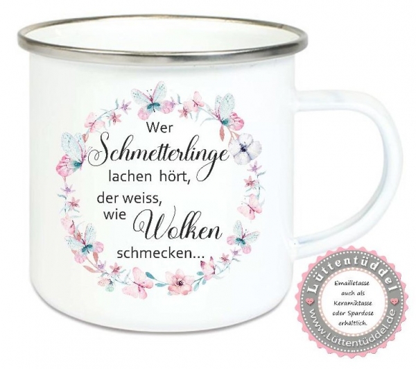 ♥ Tasse Emailletasse Becher, wer Schmetterlinge lachen hört... Dankeschön, Geburtstag, Muttertag, Vatertag, Abschied, Jubiläum, Geschenk, Becher von Lüttentüddel